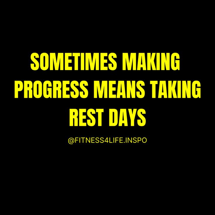 someone making progress means taking rest days