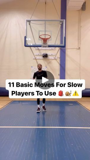 a man standing in front of a basketball hoop with the words 11 basic moves for slow players to use