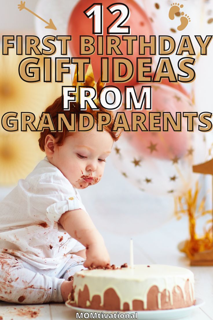 a baby sitting in front of a cake with the words 12 first birthday gift ideas from grandparents