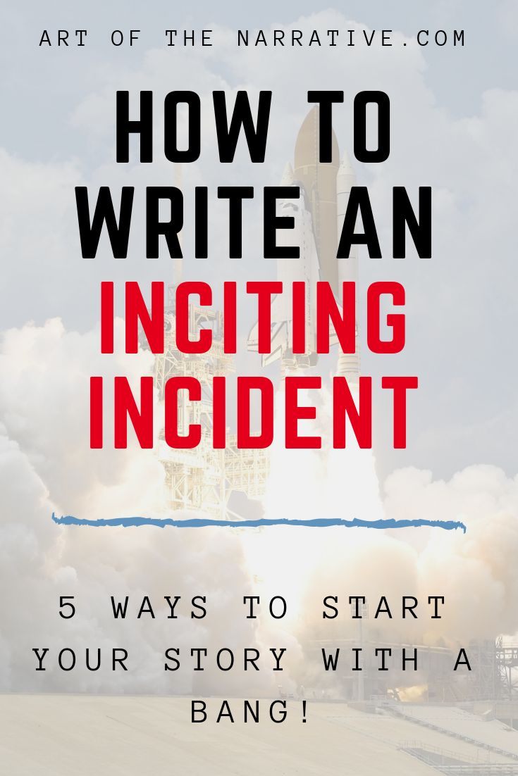 an image with the title how to write an incident 5 ways to start your story with a bang