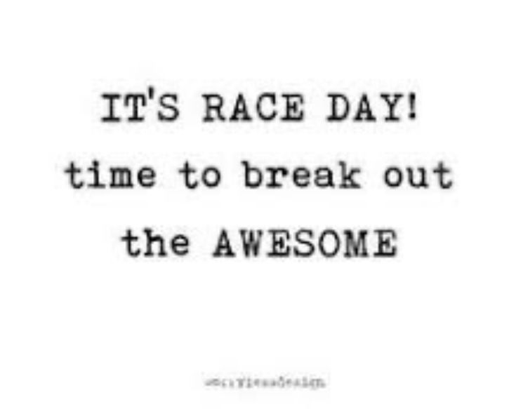 a quote that says it's race day time to break out the awesome