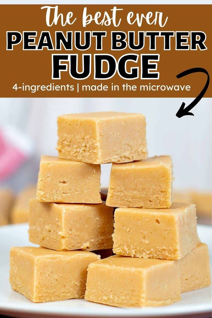 the best ever peanut butter fudge 4 ingredients made in the microwave and it's so easy to make