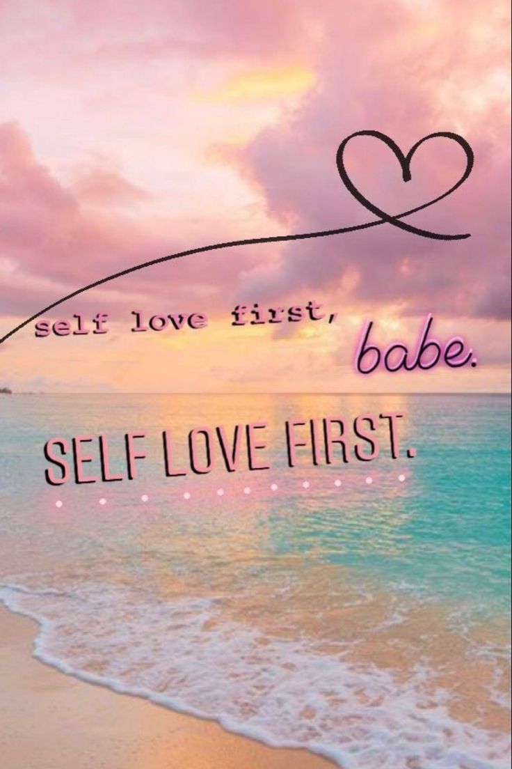 a beach with the words self love first babe on it