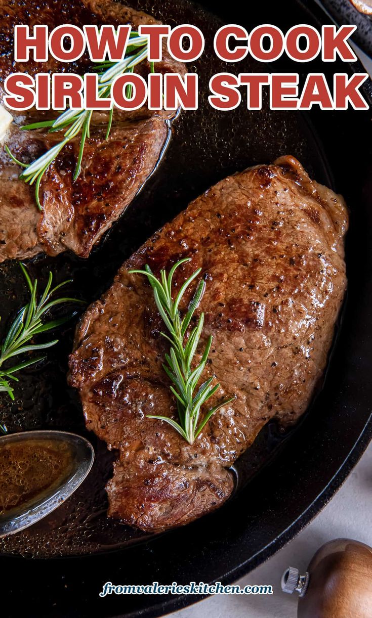 how to cook sirloin steak in a cast iron skillet with rosemary garnish