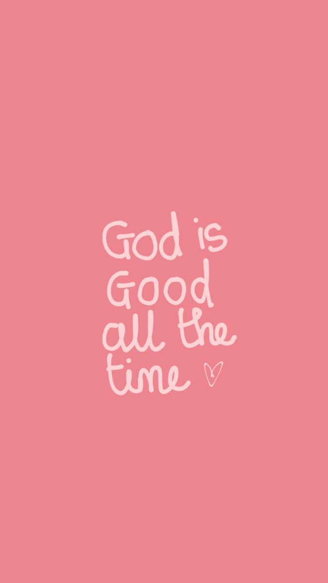 a pink background with the words god is good all the time