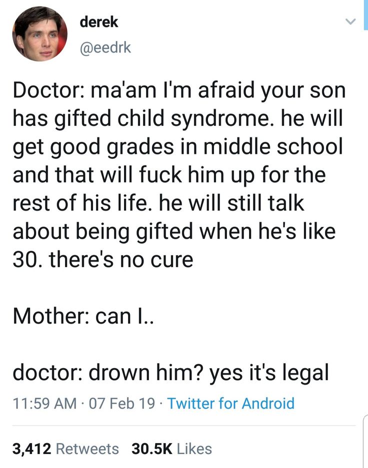 a tweet with the caption doctor mam i'm afraid your son has giffed child syndrome he will get god gives in middle school