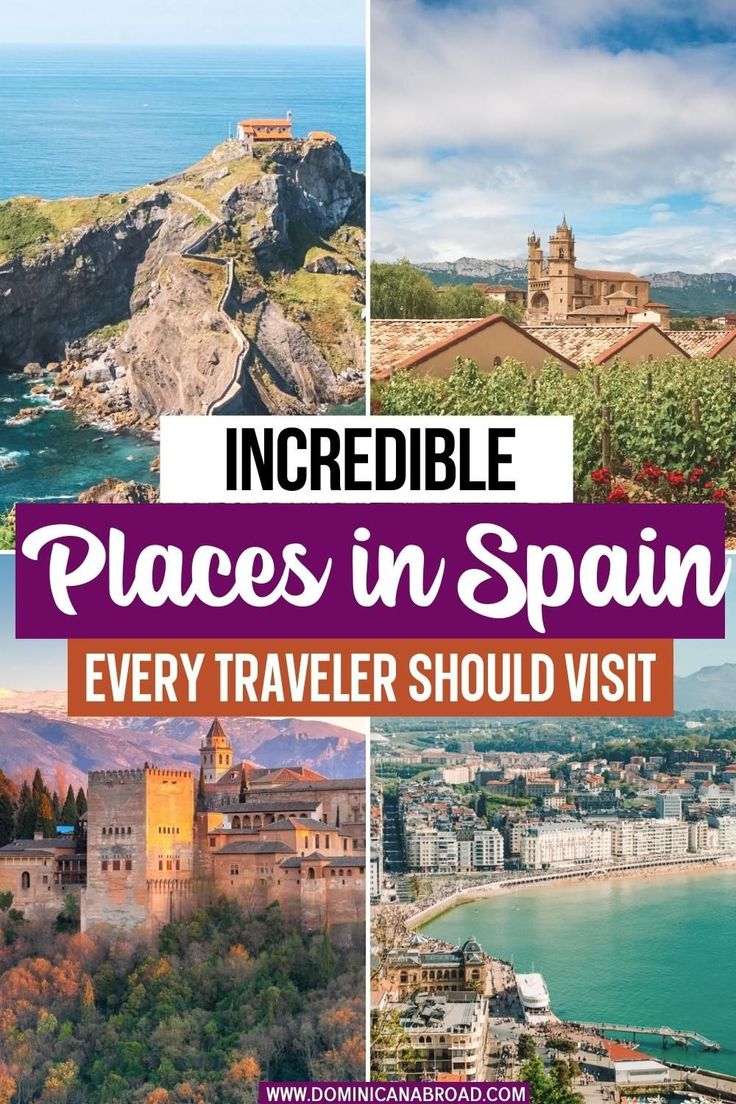 the most incredible places in spain every traveler should visit