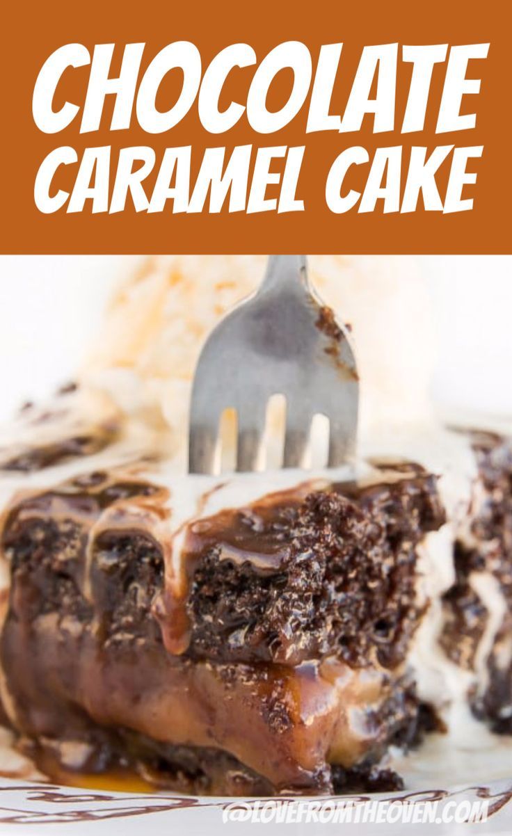 chocolate caramel cake on a white plate with a fork in it and the text overlay reads, chocolate caramel cake