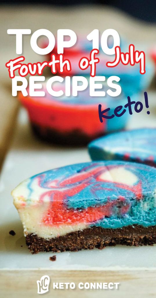 the top ten fourth of july recipes keto on a cutting board with red, white and blue swirled cheesecakes