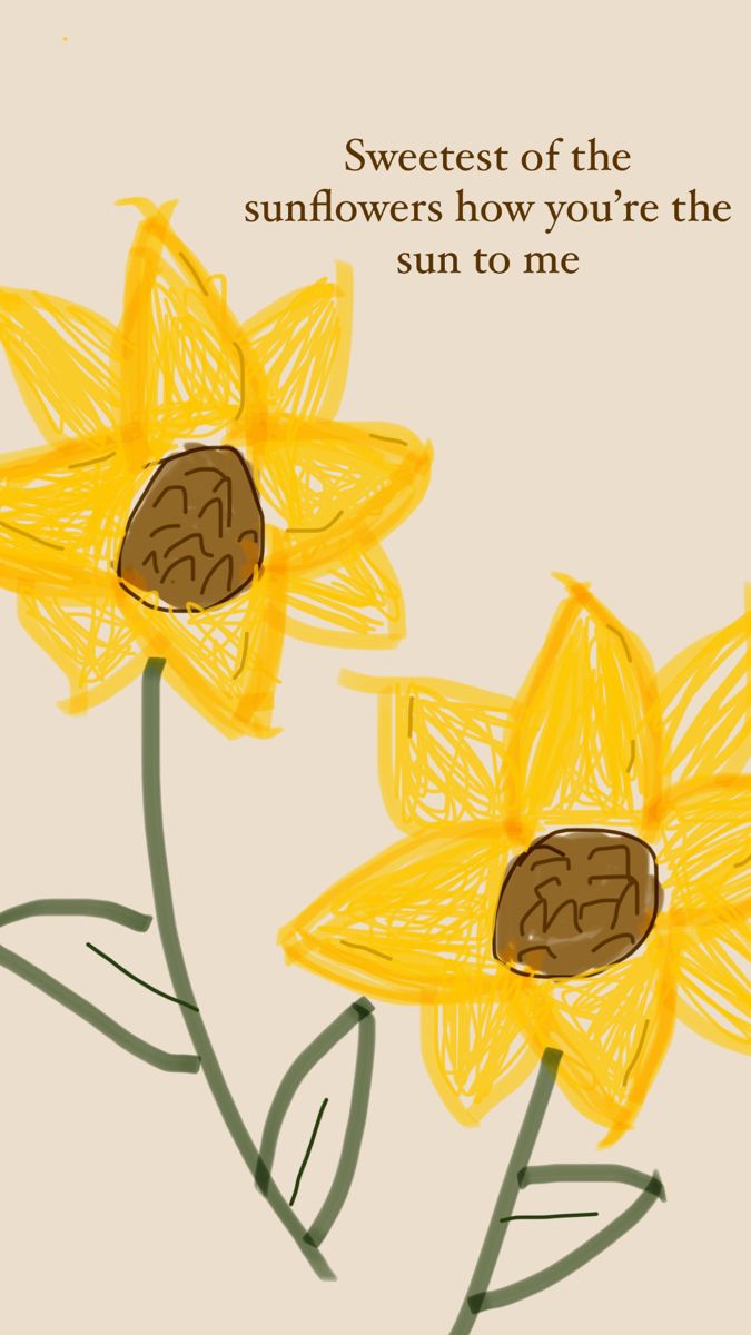 two yellow daffodils with the words sweetest of the sunflowers how you're the sun to me