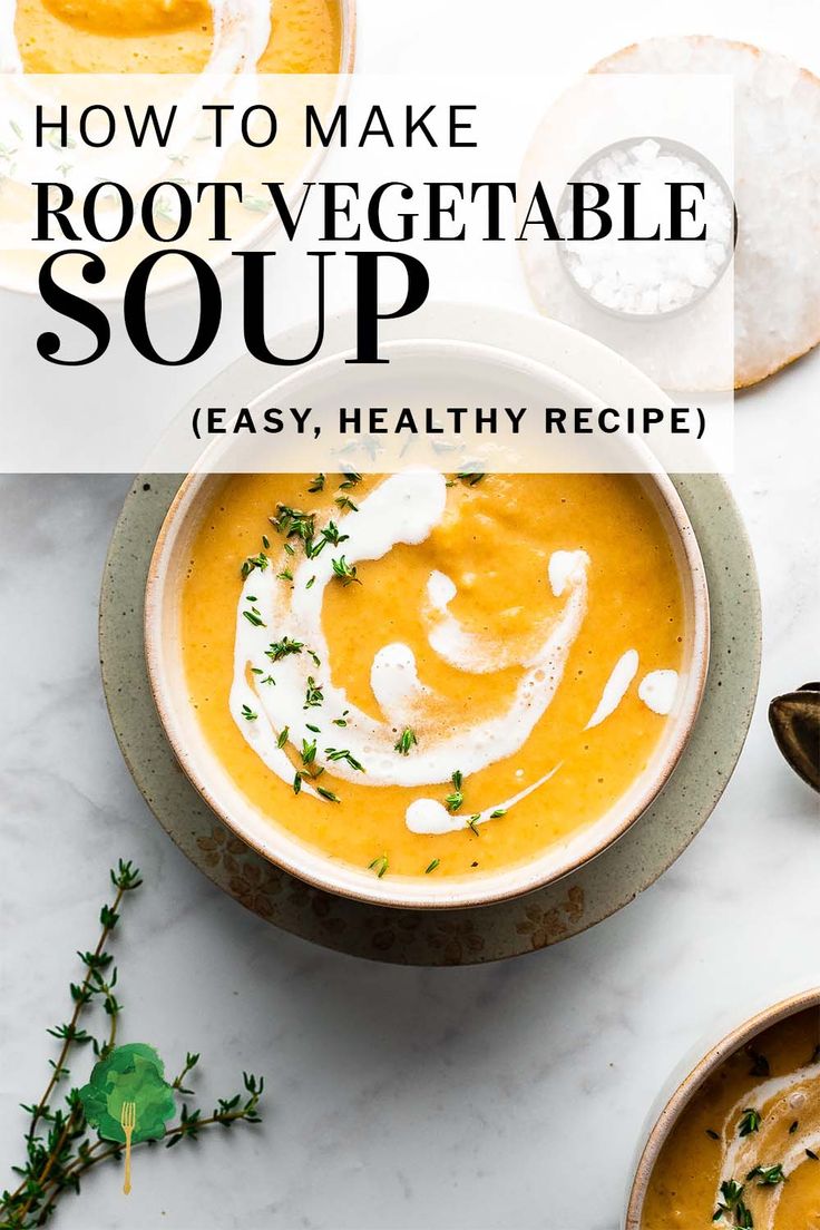 a bowl of carrot soup with the title how to make root vegetable soup easy, healthy recipe