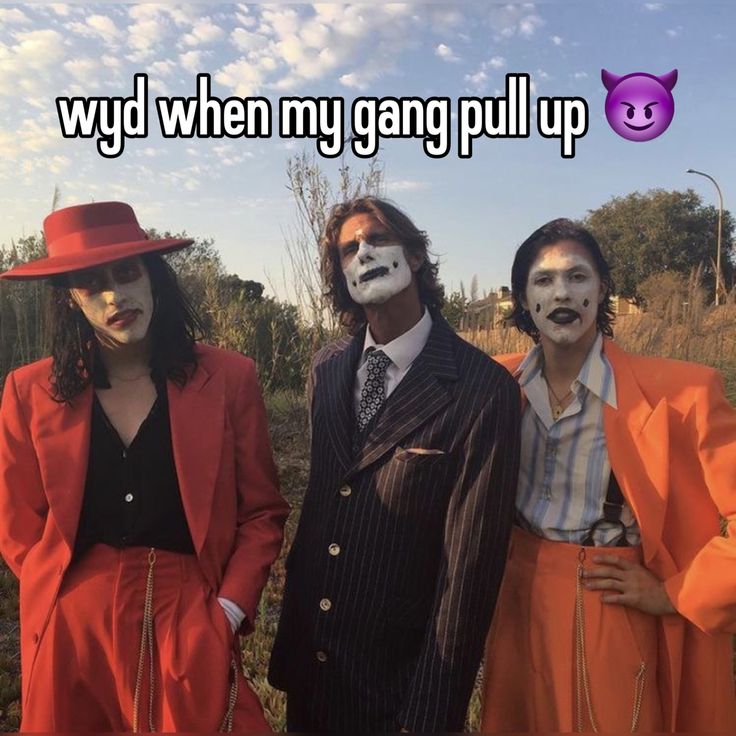 three people with painted faces standing next to each other and the caption says, why when my gang pull up?