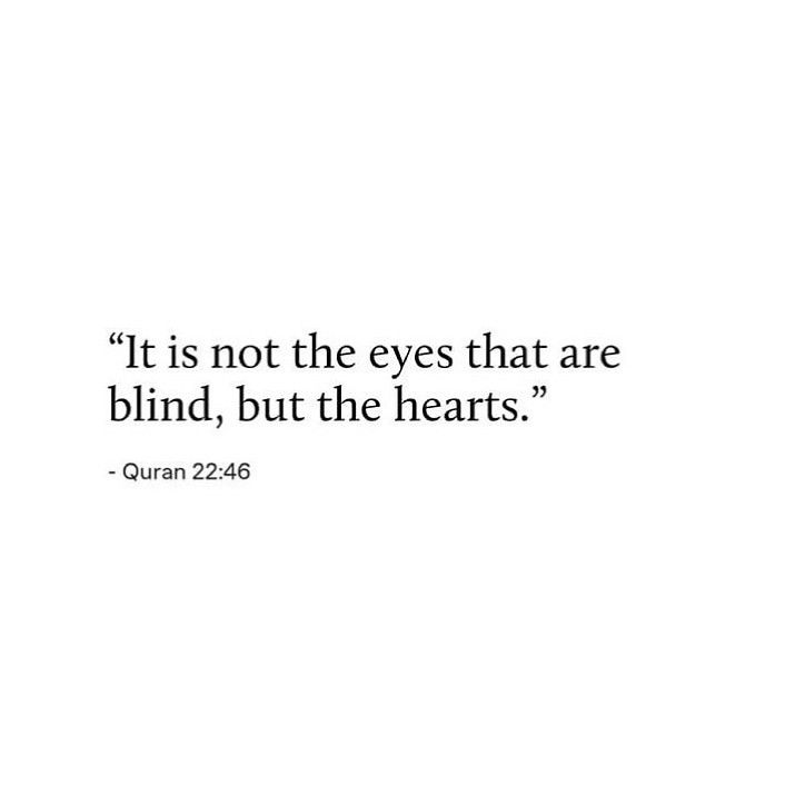 a white background with the words it is not the eyes that are blind, but the hearts