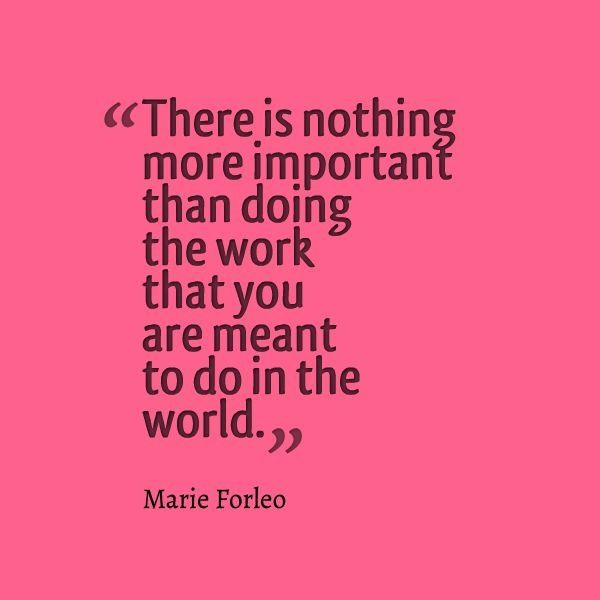 a pink background with the quote there is nothing more important than doing the work that you are meant to do in the world