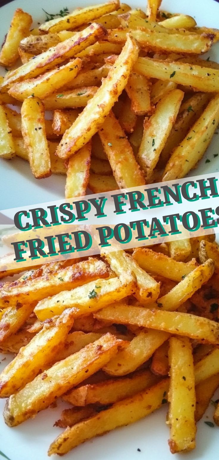 crispy french fried potatoes on a white plate with the words crispy french fried potatoes