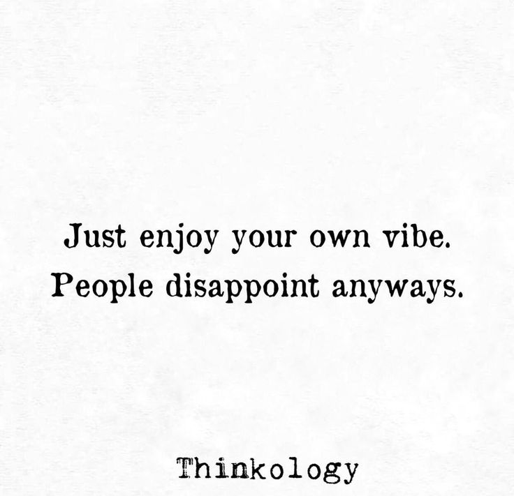 an image of a quote that says just enjoy your own vibe people disapport anyway