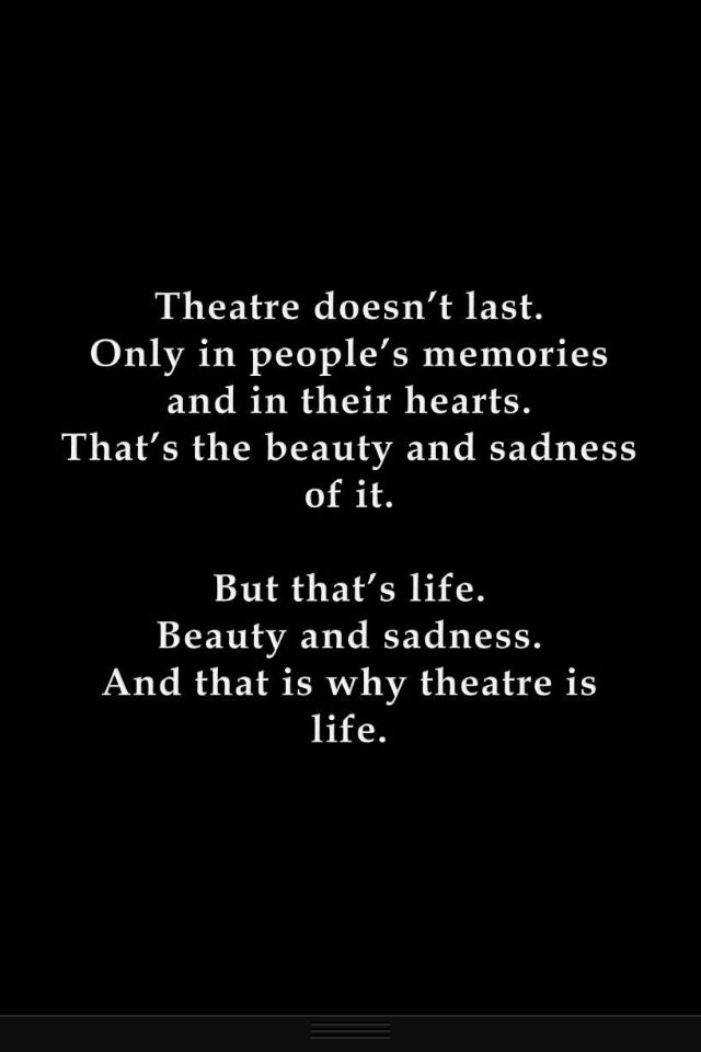 an image with the words theatre doesn't last only in people's memories