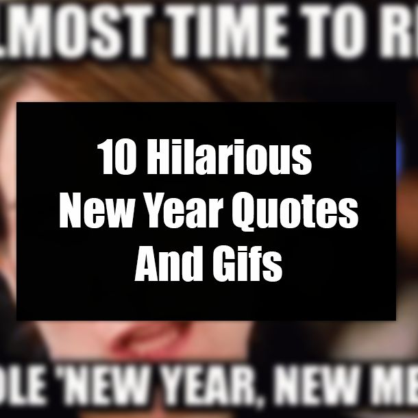 the words 10 hilarious new year quotes and gifts are in front of a black background