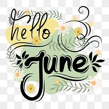 the words hello june written in black and yellow on a white background with flowers, leaves and