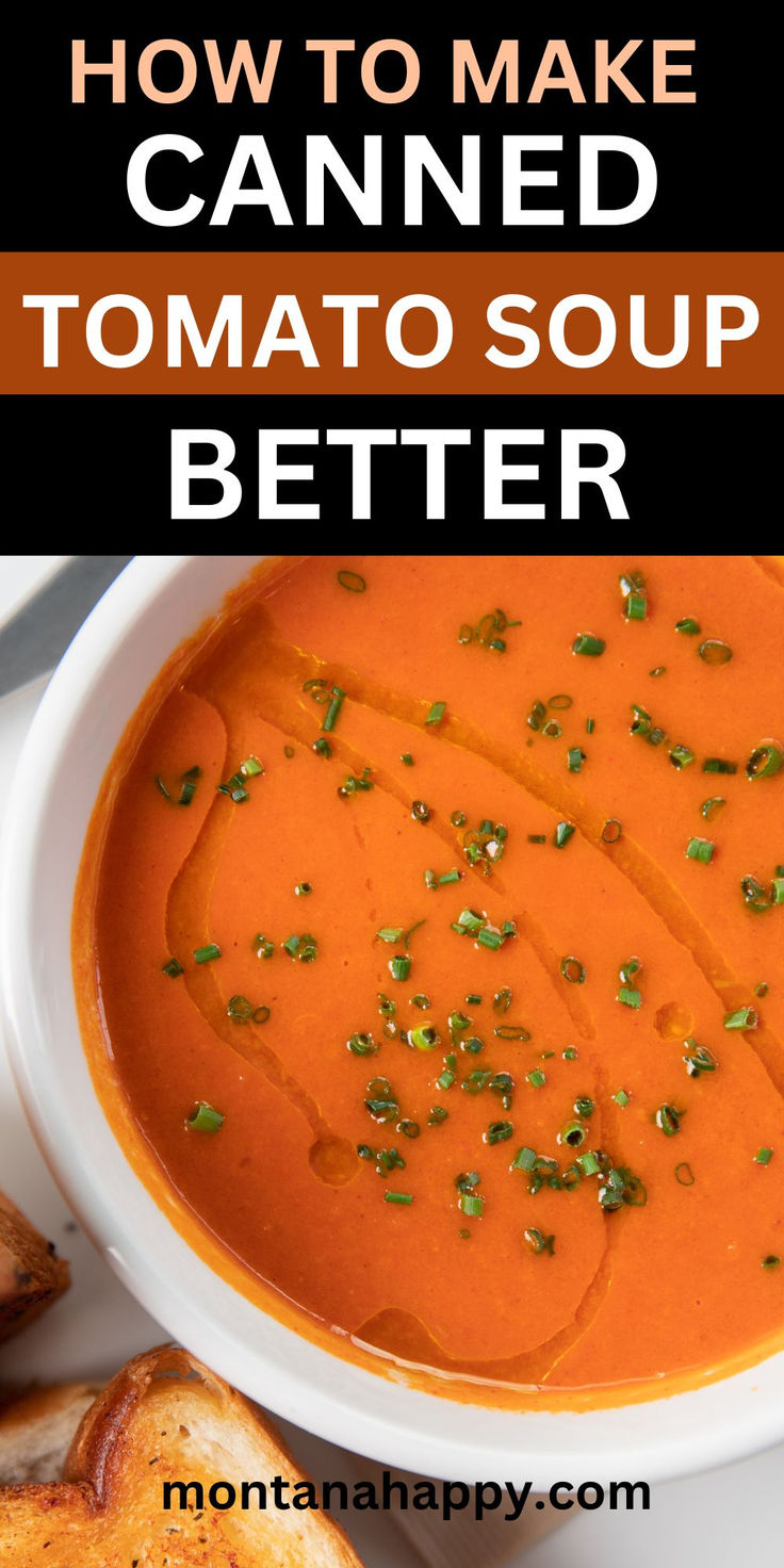 a bowl of tomato soup with bread on the side and text overlay that reads how to make canned tomato soup better