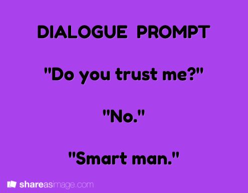 a purple background with the words dialogue prompt do you trust me? no smart man