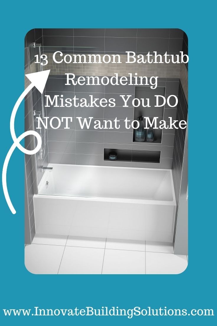 a bathtub with the words 13 common bathtub remodeling mistakes you do not want to make