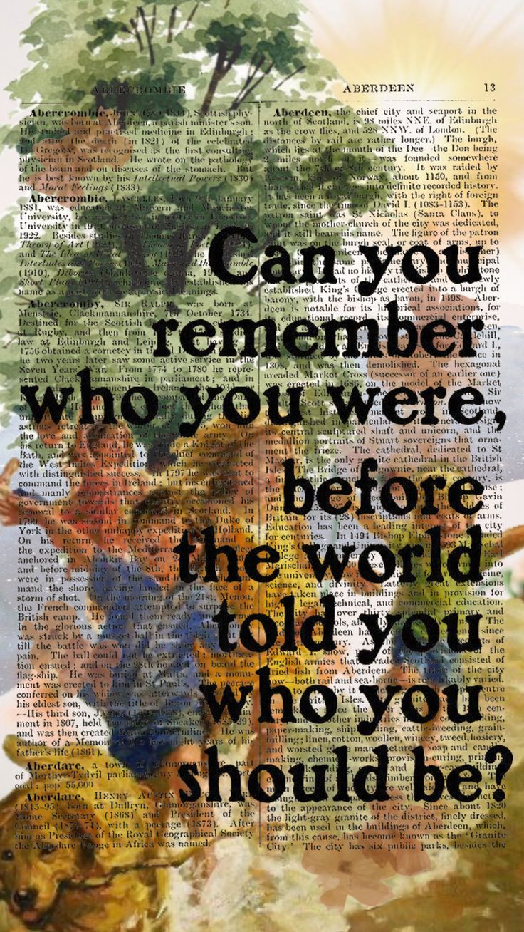 a painting with the words can you remember who you were, before the world told you who you should be?