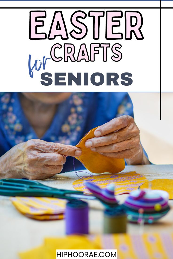 an older woman is working on some crafting supplies with text overlay that reads easter crafts for seniors