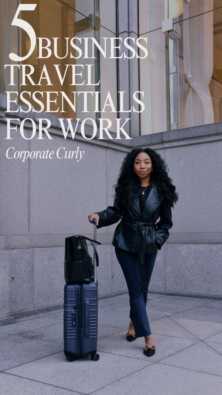 a woman pulling a suitcase with the words 5 business travel essentials for work