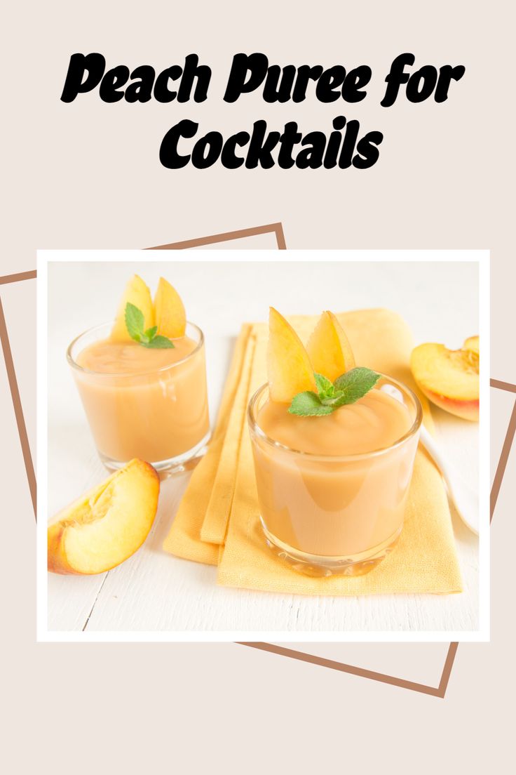 peach puree for cocktails is shown in front of an image with the words peach puree for cocktails