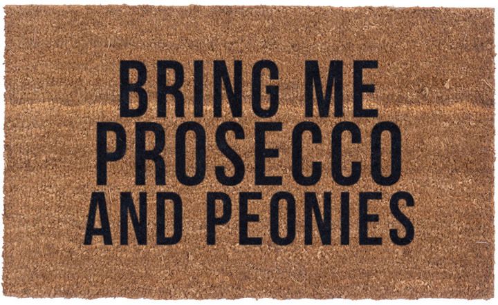 a door mat with the words bring me proseco and peonies on it