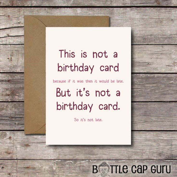 a birthday card that says, this is not a birthday card but it's not a birthday card