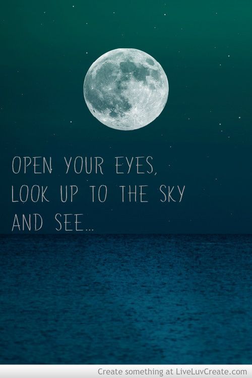 a full moon over the ocean with an inspirational quote about eyes looking up to the sky and see