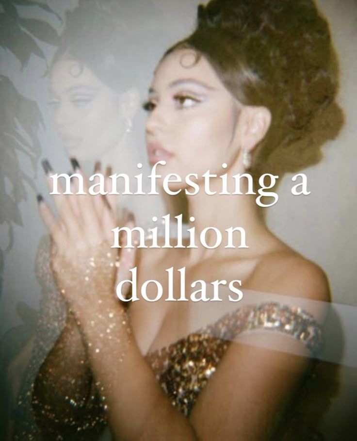 a woman with her hand on her face and the words, manifesting a million dollars