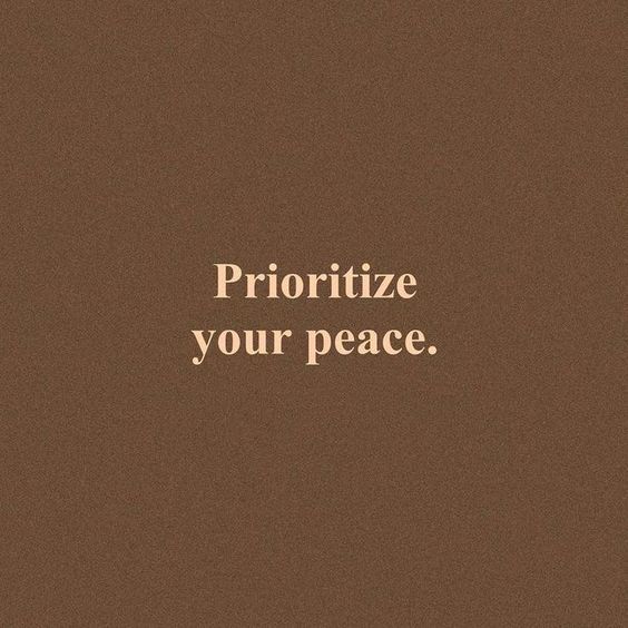 the words prioritize your peace on a brown background