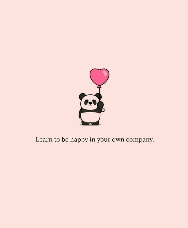 a panda holding a heart shaped balloon with the words learn to be happy in your own company