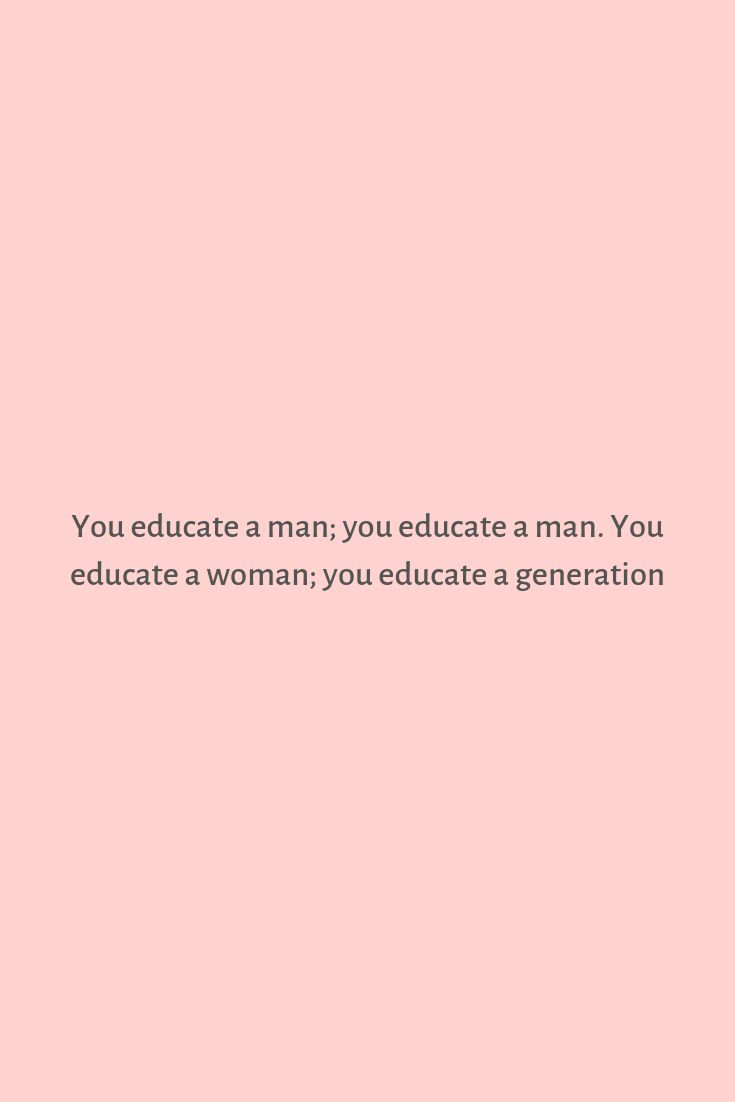 a pink background with the words you educate man, you elevate a man