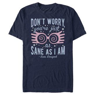 a t - shirt that says don't worry you're just sane as i am