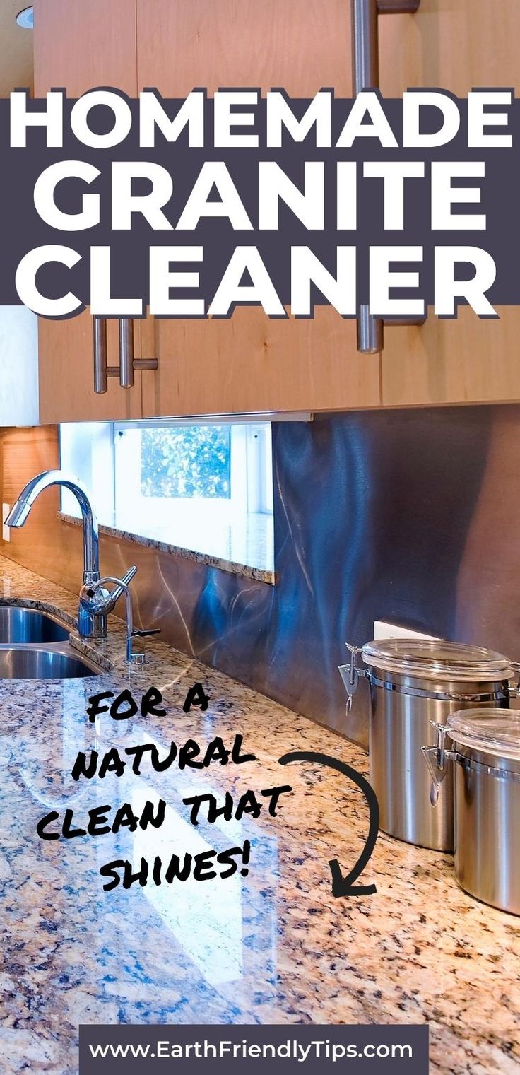 a granite counter top with the words homemade granite cleaner for natural clean that shines