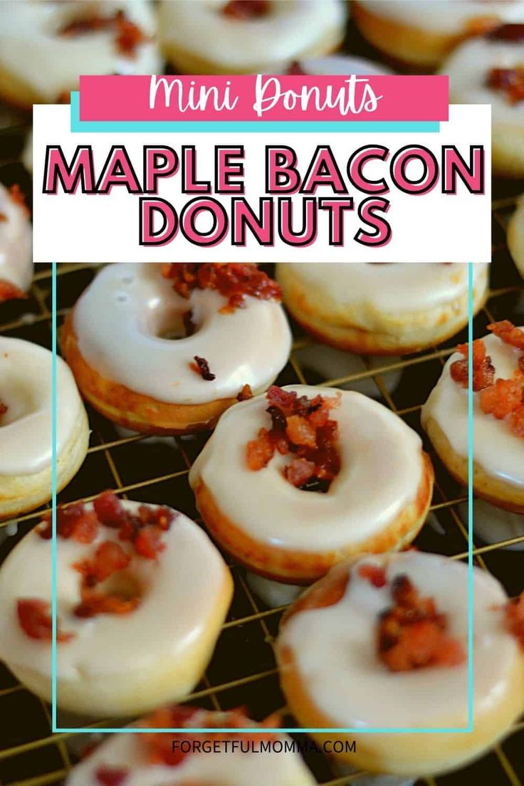 maple bacon donuts on a cooling rack with the words mini donuts above them