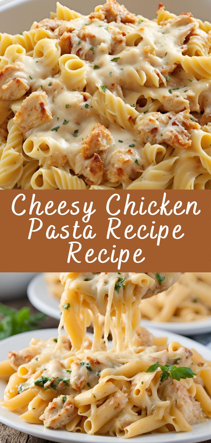 cheesy chicken pasta recipe on a white plate with the title in the middle