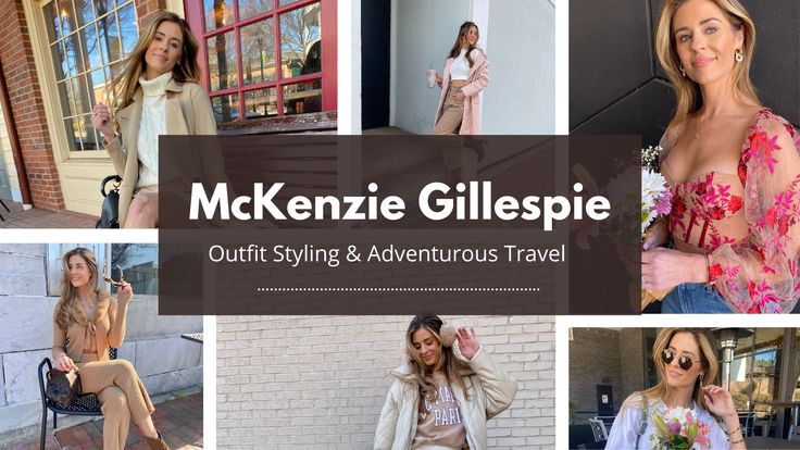 McKenzie Gillespie | Outfit Styling & Adventurous Travel