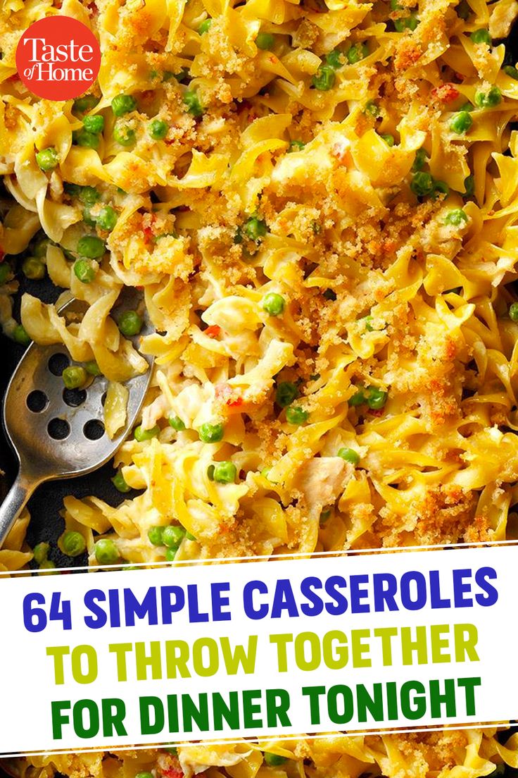 a casserole dish with peas and chicken in it is featured on the cover of taste of home's 64 simple casseroles to throw together for dinner tonight