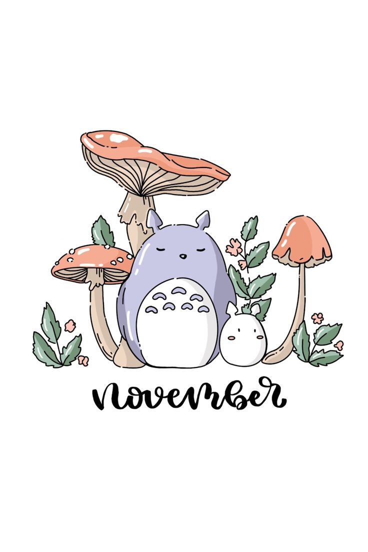 a totoro and mushrooms with the words november