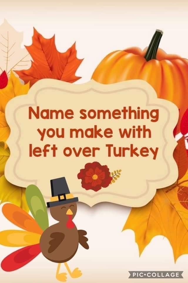 a thanksgiving card with a turkey wearing a pilgrim hat, and leaves surrounding it that says name something you make with left over turkey