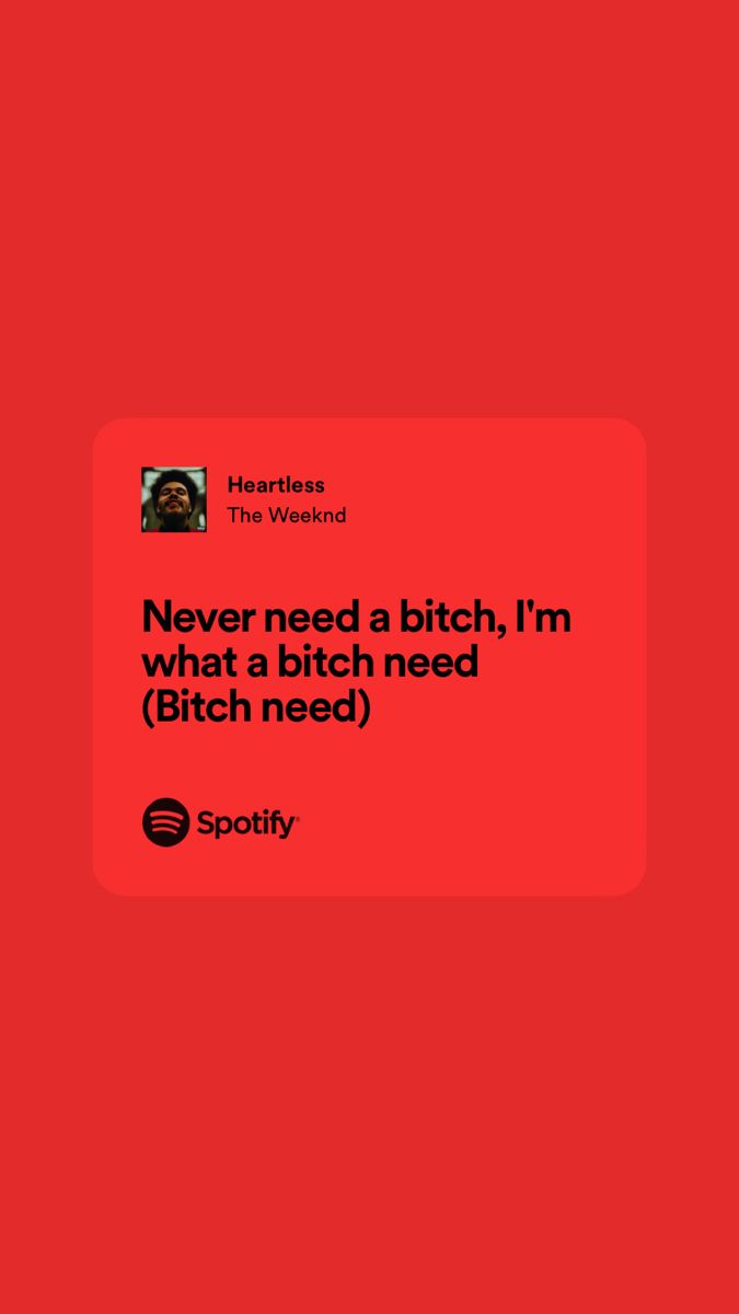 Never need a bitch, I’m what a bitch need.❤️ Never Need A B Im What A B Needs, Hypebeast Wallpaper, Meaningful Lyrics, Lyrics Aesthetic, Cool Lyrics, Music Pics, Just Lyrics, Pretty Lyrics, The Weeknd