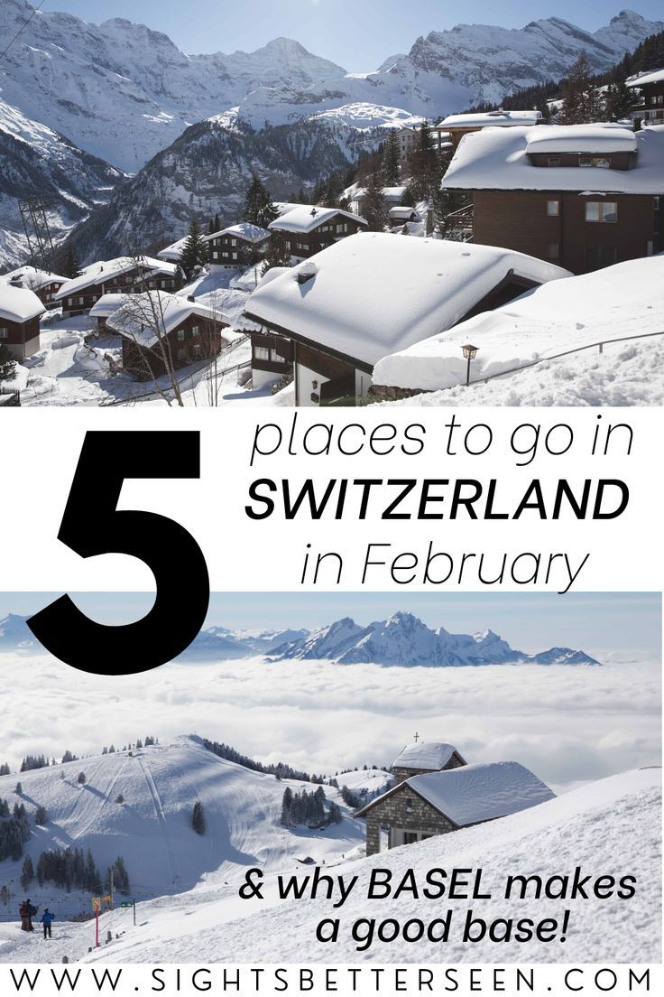 the top five places to go in switzerland in february and why base makes a good base