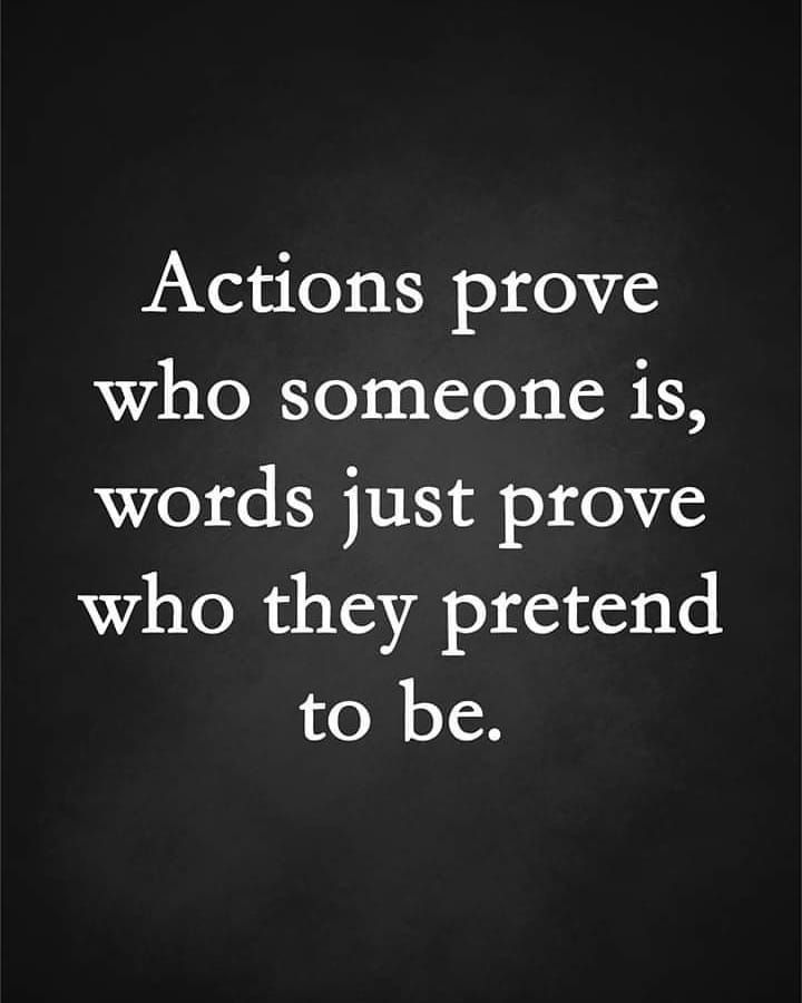 the quote actions prove who someone is, words just prove who they pretend to be