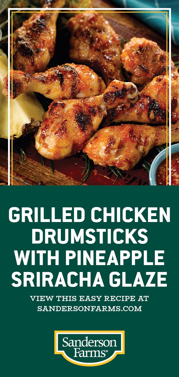 grilled chicken drumsticks with pineapple sriracha glaze by sanders farms