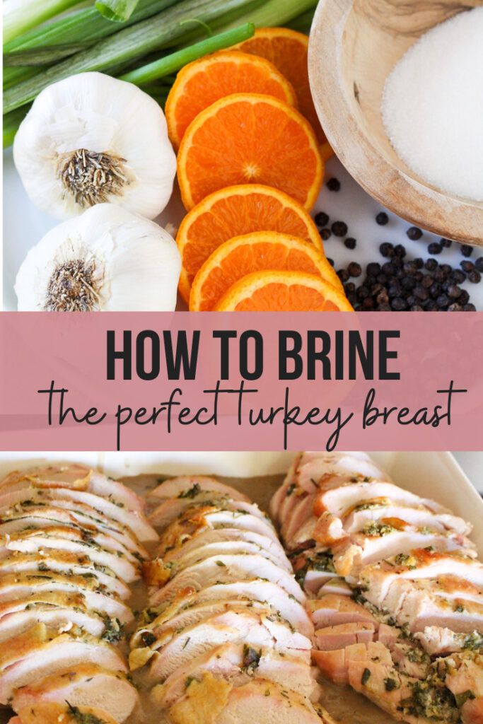 how to brine the perfect turkey breast with oranges, garlic and herbs on top